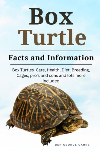 Box Turtle Box Turtle Care, Health, Diet, Breeding, Cages, Pro's and Cons and Lots More Included