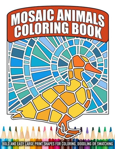 Mosaic Animals Coloring Book Simple Shapes for Adult Relaxation and Stress Relief Fun