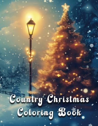 Christmas Country Coloring Book 100 Designs for Adults and Seniors with Snowy Landscapes