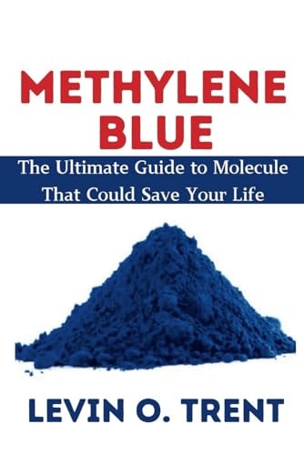 Methylene Blue The Ultimate Guide to Molecules That Could Save Your Life