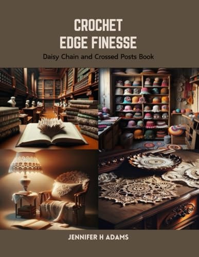 Crochet Edge Finesse Daisy Chain and Crossed Posts Book