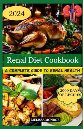 Renal Diet Cookbook A Complete Guide To Renal Health