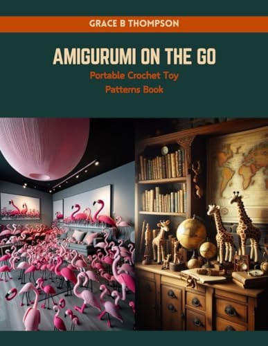 Amigurumi on the Go Portable Crochet Toy Patterns Book