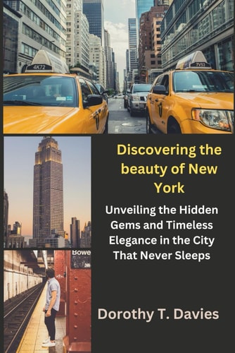 Discovering the Beauty of New York Unveiling the Hidden Gems and Timeless Elegance in the City That Never Sleeps
