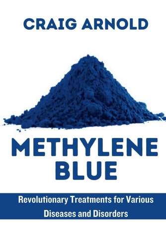 Methylene Blue Revolutionary Treatment for Various Diseases and Disorders