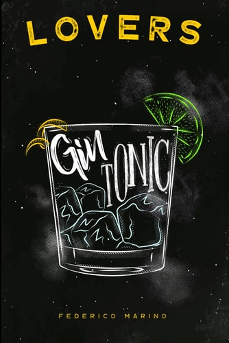 Gin Tonic Lovers The History, the World Tour, the Themed Evenings, the Innovative Recipes, and the Magic of the Perfect Mix!