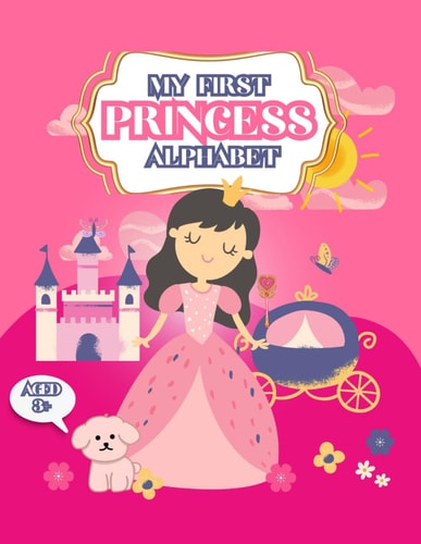 My First Princess Alphabet Letter Tracing Alphabet With Beautiful Princess Images Coloring Book, Kids Activities 3+, Preschool, Kindergarten, Pink Present, Gift