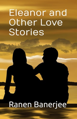 Eleanor and Other Love Stories Collection of Short Stories