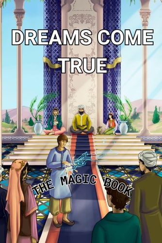 DREAMS COME TRUE A Tale of Courage and Destiny