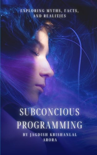 Subconscious Programming Exploring Myths, Facts, and Realities