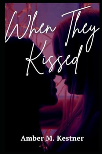When They Kissed
