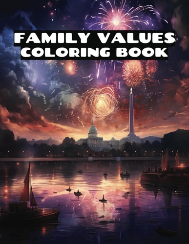Family Values Coloring Book Wholesome American Traditions, Relax, Calm Your Mind, Relieve Stress, Beautiful Designs