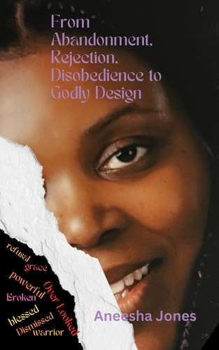 From Abandonment, Rejection, Disobedence to Godly Design