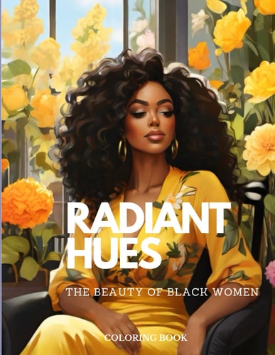 Radiant Hues The Beauty of Black Women Coloring Book