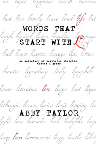 Words That Start With L An Anthology of Scattered Thoughts, Quotes & Poems
