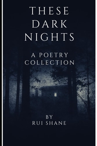 These Dark Nights A Poetry Collection