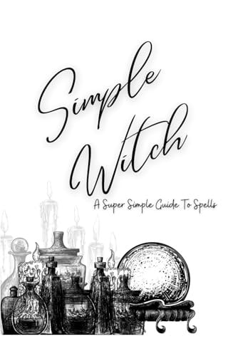 Simple Witch Super Simple Guide to Spells
