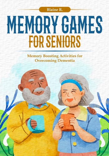 Memory Games for Seniors Memory Boosting Activities for Overcoming Dementia