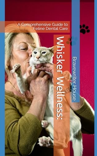 Whisker Wellness A Comprehensive Guide to Feline Dental Care