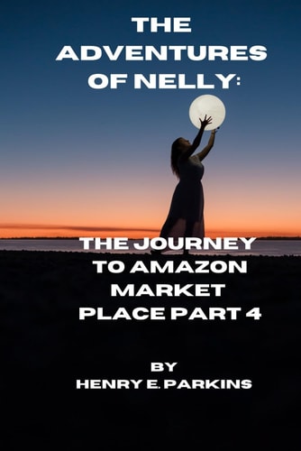 The Adventures of Nelly The Journey to Amazon Market Place Part 4