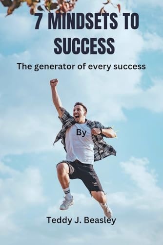 7 Mindsets to Success The Generator of Every Success