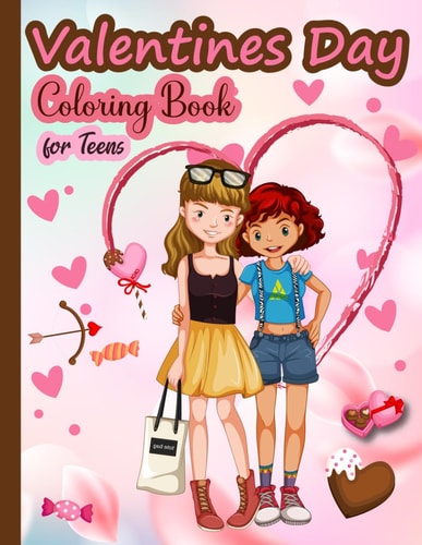 Valentines Day Coloring Book for Teens A Special Coloring Book for Teens on Valentines Day - Express Your Creative Heart with Calm Designs for a Pleasurable Coloring Experience