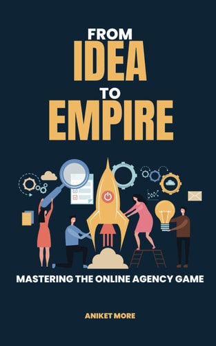 From Idea to Empire Mastering the Online Agency Game