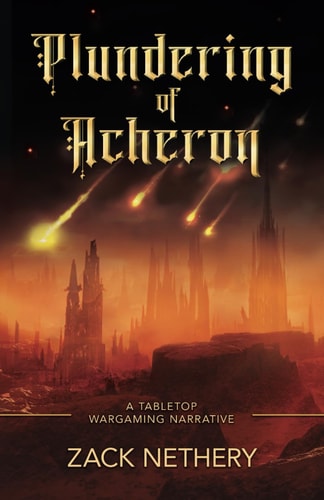 Plundering of Acheron A Tabletop Wargaming Narrative