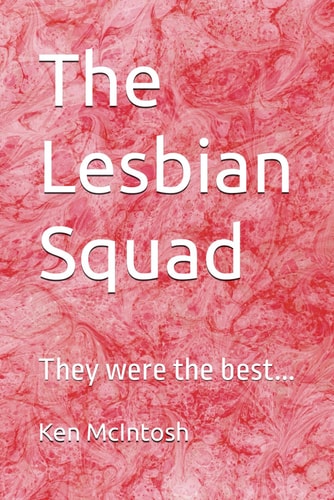 The Lesbian Squad They Were the Best...