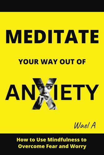 Meditate Your Way Out of Anxiety