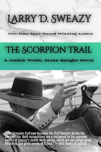 The Scorpion Trail A Josiah Wolfe, Texas Ranger Novel