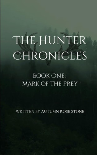 The Hunter Chronicles Book One: Mark of the Prey