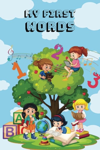 My First Words Numbers, Animals, Vowels, Body Parts, Transportation, Colors, and Emotions: Toddler Books 1-4years