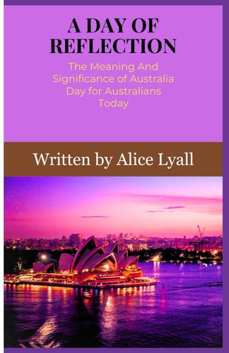 A Day of Reflection The Meaning And Significance of Australia Day for Australians Today