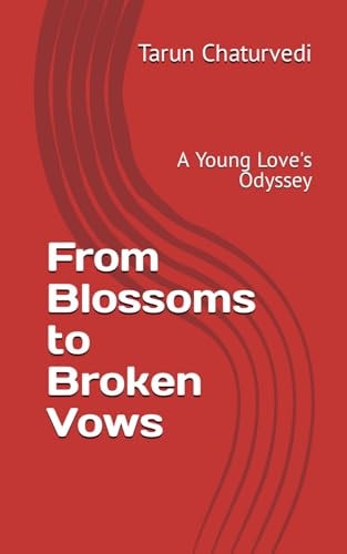From Blossoms to Broken Vows A Young Love's Odyssey