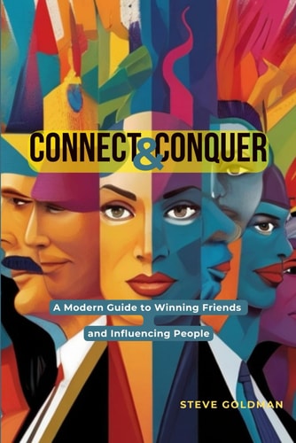Connect & Conquer A Modern Guide to Winning Friends and Influencing People