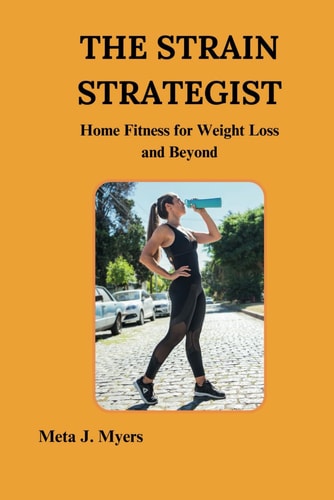 The Strain Strategist Home Fitness for Weight Loss and Beyond