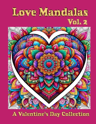 Love Mandalas A Valentine's Day Collection Vol. 2