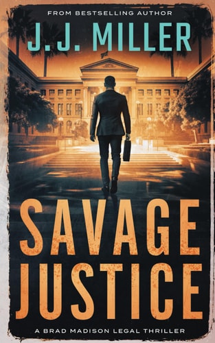 Savage Justice A Legal Thriller