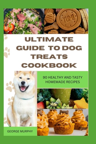 Ultimate Guide to Dog Treats Cookbook 90 Healthy and Tasty Homemade Recipes, Mouthwatering Recipes, Spoil Puppies, Adult Dogs, Basics Art, Puppy Training, Adult, Instant Pot, Groomers Near Me, Ideas