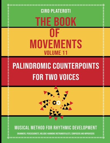 The Book of Movements / Volume 11 - Palindromic Counterpoints for Two Voices Musical Method for Rhythmic Development