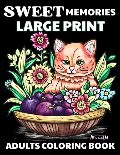 Sweet Memories Large Print Adults Coloring Book Easy and Relaxing Coloring Moments for Adults and Seniors