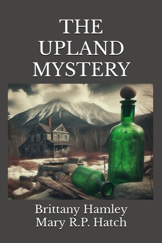 UPLAND MYSTERY A Tragedy of New England (the Lost Edition).