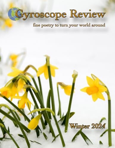 Gyroscope Review Winter 2024 Issue Fine Poetry to Turn Your World Around