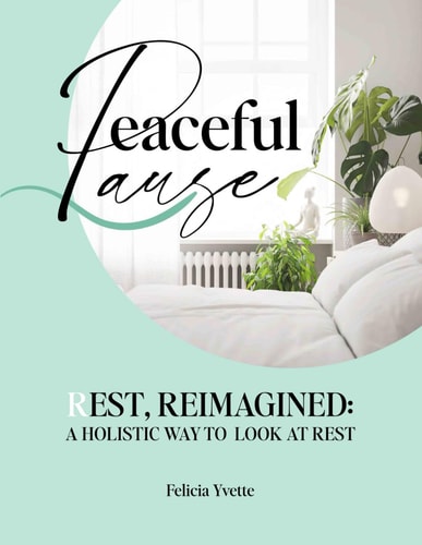 Peaceful Pause Rest, Reimagined: A Holistic Way To Look at Rest