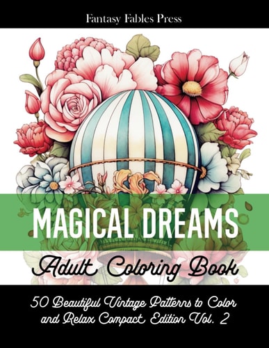 Adult Coloring Book Magical Dreams Compact Edition Vol. 2 50 Beautiful Vintage Patterns to Color and Relax