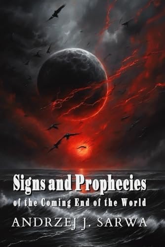Signs and Prophecies of the Coming End of the World