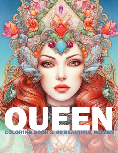 Queen Coloring Book 3 60 Beautiful Women: Adult/Teens Coloring Book - Beautiful Women Of European Heritage For You To Color And Paint