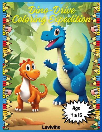 Dino-Drive Coloring Expedition Roaring Adventures Await! Rev Up Your Creativity with Prehistoric Pals and Speedy Wheels