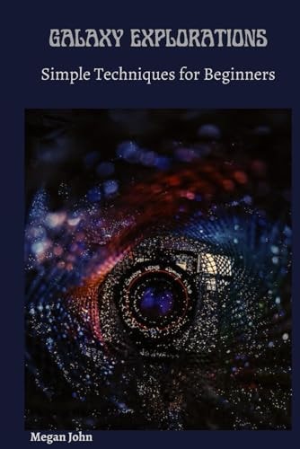 Galaxy Explorations Simple Techniques for Beginners